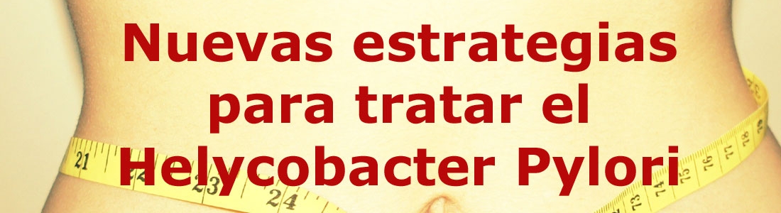 Nuevas estrategias para tratar el Helycobacter Pylori