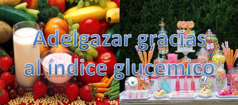 Adelgazar gracias al Índice glucémico