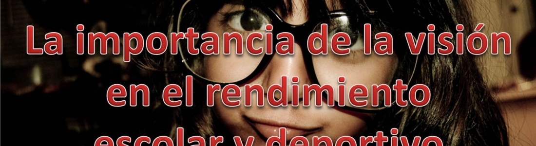 La importancia de la visión en el rendimiento escolar y deportivo
