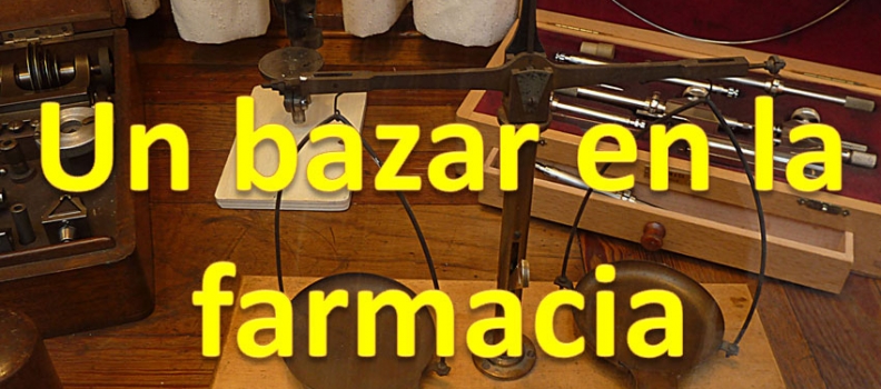 Un bazar en la farmacia