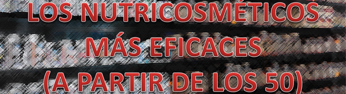 Los nutricosméticos más eficaces a partir de los 50