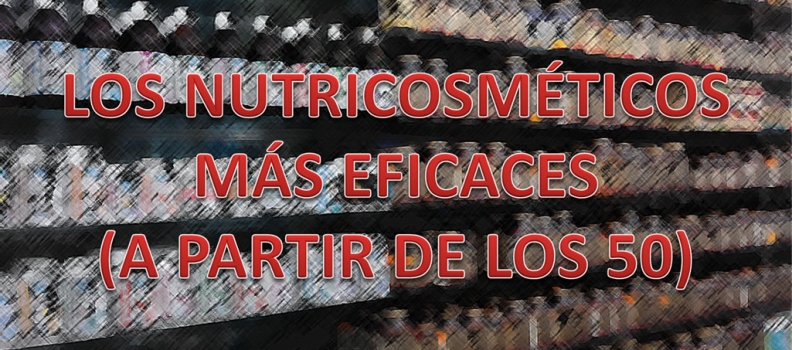 Los nutricosméticos más eficaces a partir de los 50