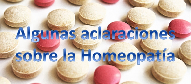 Algunas aclaraciones sobre la Homeopatía