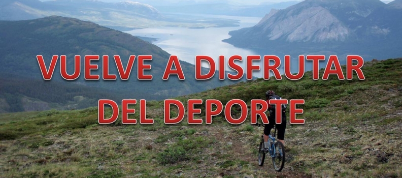 Vuelve a disfrutar del deporte.
